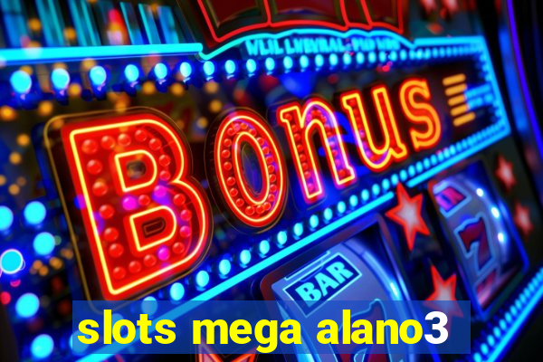 slots mega alano3